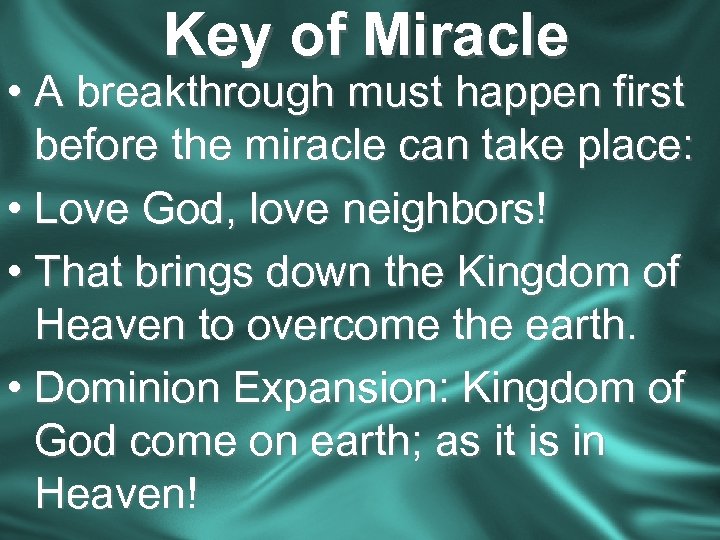Key of Miracle • A breakthrough must happen first before the miracle can take