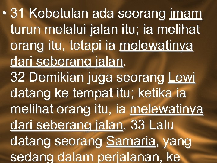  • 31 Kebetulan ada seorang imam turun melalui jalan itu; ia melihat orang
