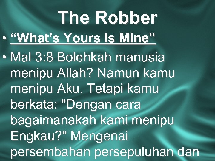 The Robber • “What’s Yours Is Mine” • Mal 3: 8 Bolehkah manusia menipu