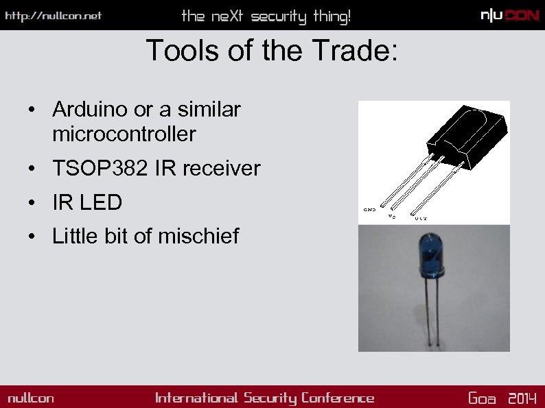 Tools of the Trade: • Arduino or a similar microcontroller • TSOP 382 IR
