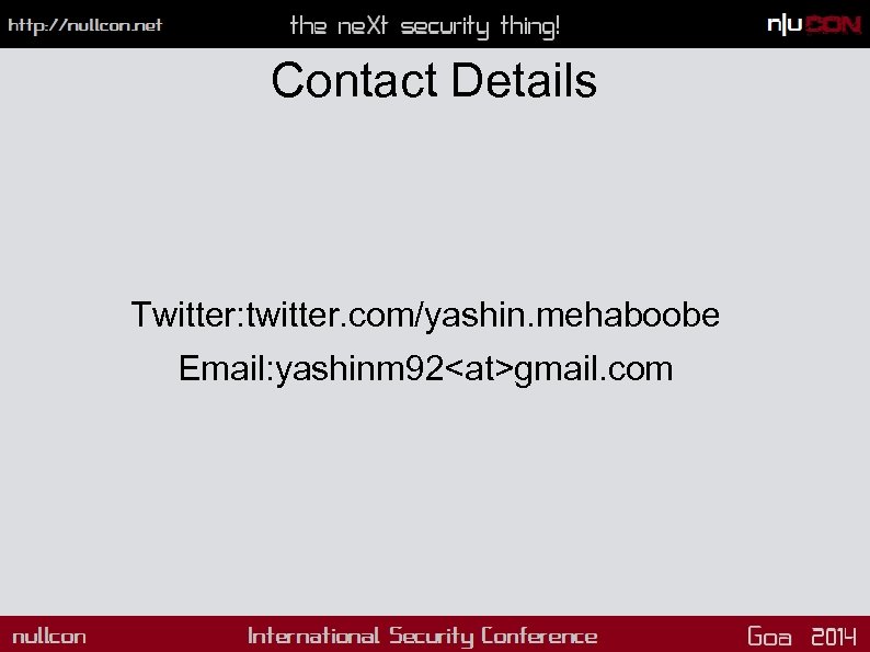 Contact Details Twitter: twitter. com/yashin. mehaboobe Email: yashinm 92<at>gmail. com 