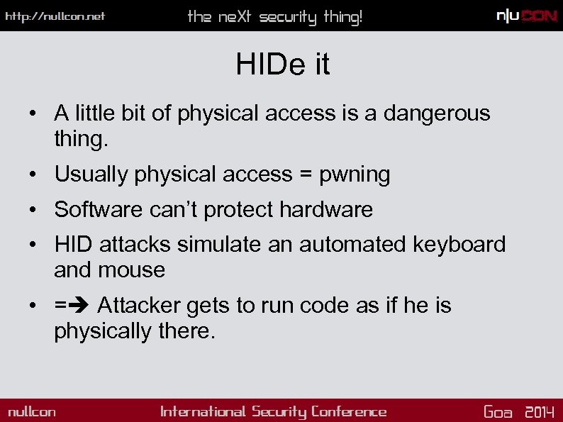 HIDe it • A little bit of physical access is a dangerous thing. •