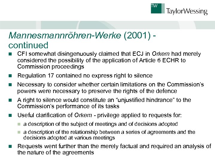 Mannesmannröhren-Werke (2001) continued n CFI somewhat disingenuously claimed that ECJ in Orkem had merely