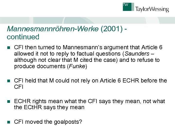 Mannesmannröhren-Werke (2001) continued n CFI then turned to Mannesmann’s argument that Article 6 allowed