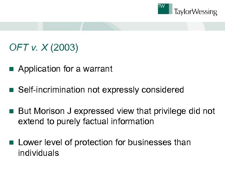 OFT v. X (2003) n Application for a warrant n Self-incrimination not expressly considered