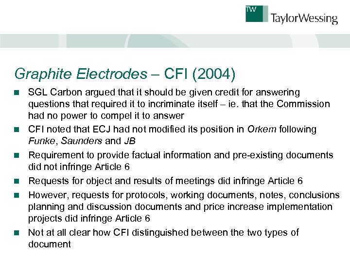 Graphite Electrodes – CFI (2004) n n n SGL Carbon argued that it should