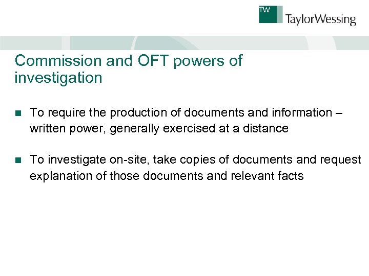 Commission and OFT powers of investigation n To require the production of documents and