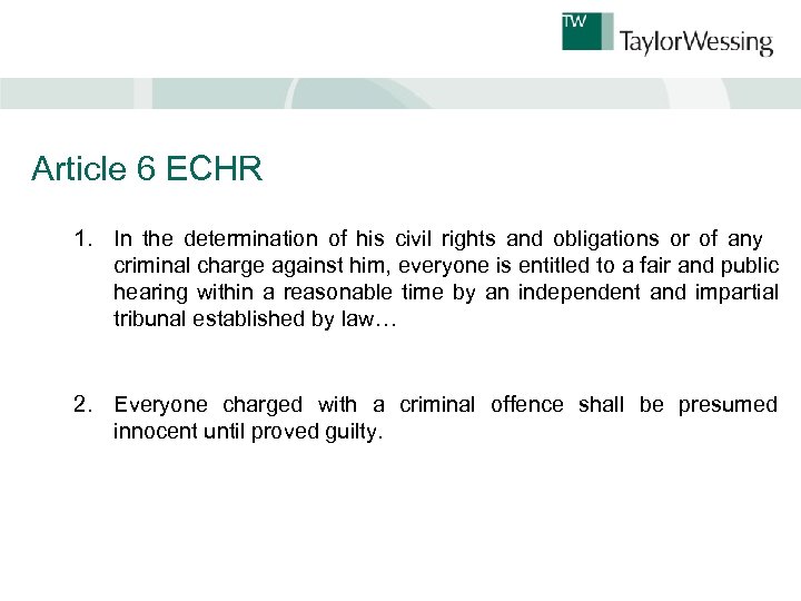 Article 6 ECHR 1. In the determination of his civil rights and obligations or
