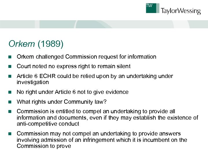 Orkem (1989) n Orkem challenged Commission request for information n Court noted no express
