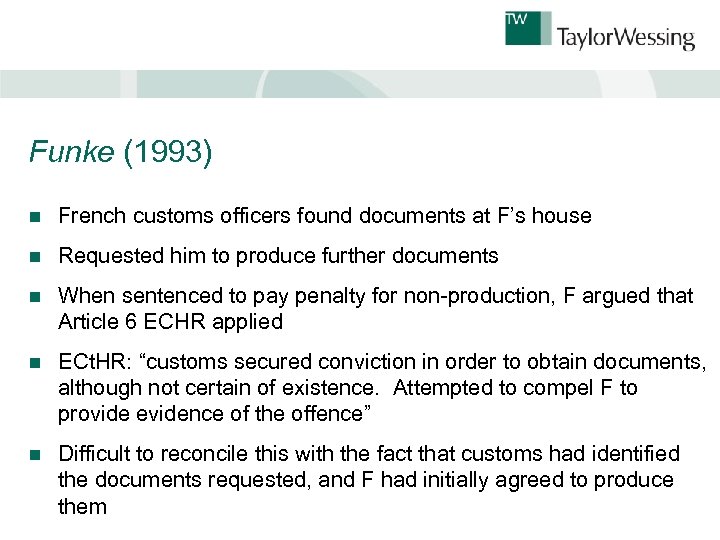 Funke (1993) n French customs officers found documents at F’s house n Requested him