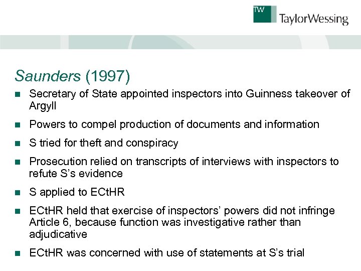Saunders (1997) n Secretary of State appointed inspectors into Guinness takeover of Argyll n