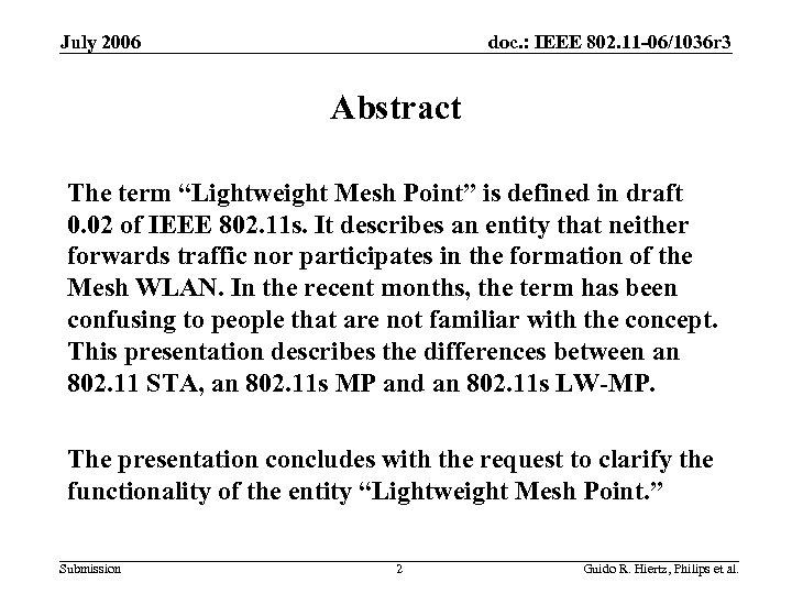 July 2006 doc. : IEEE 802. 11 -06/1036 r 3 Abstract The term “Lightweight