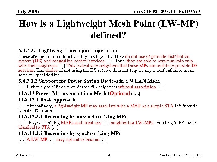 July 2006 doc. : IEEE 802. 11 -06/1036 r 3 How is a Lightweight