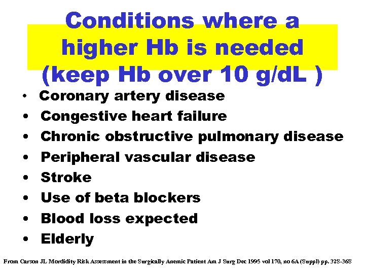  • • Conditions where a higher Hb is needed (keep Hb over 10