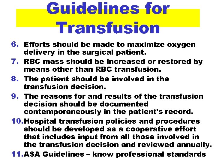 Guidelines for Transfusion 6. Efforts should be made to maximize oxygen delivery in the