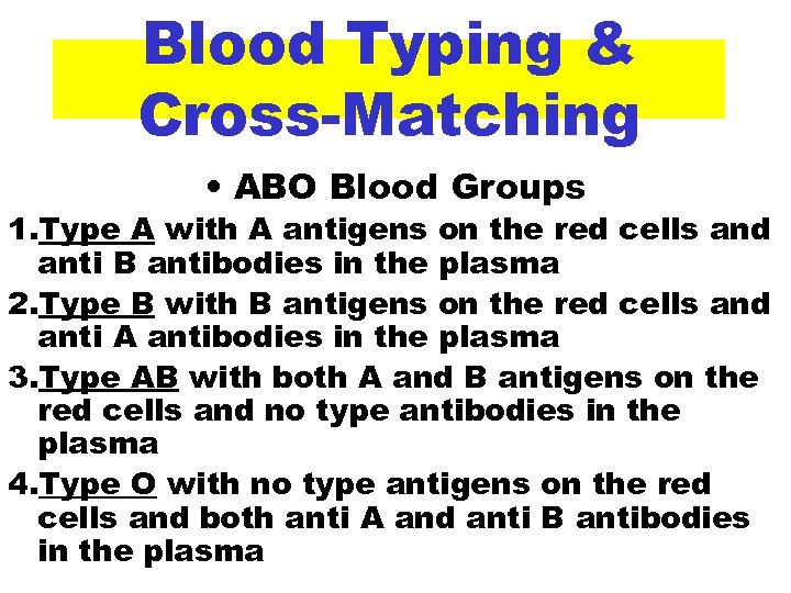 Blood Typing & Cross-Matching • ABO Blood Groups 1. Type A with A antigens