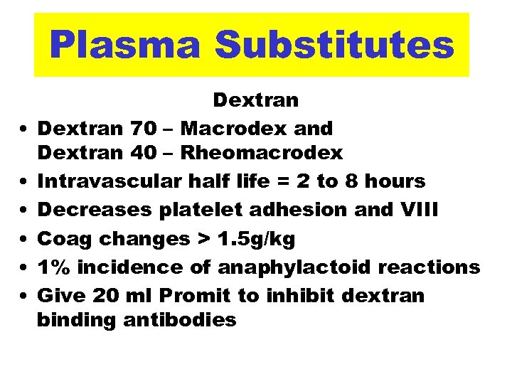 Plasma Substitutes • • • Dextran 70 – Macrodex and Dextran 40 – Rheomacrodex