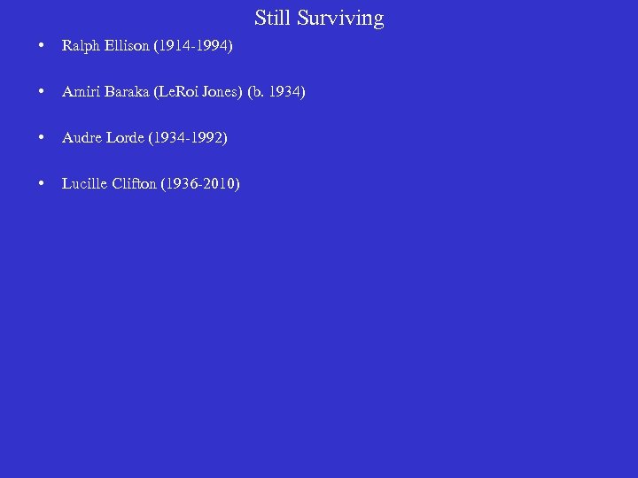 Still Surviving • Ralph Ellison (1914 -1994) • Amiri Baraka (Le. Roi Jones) (b.