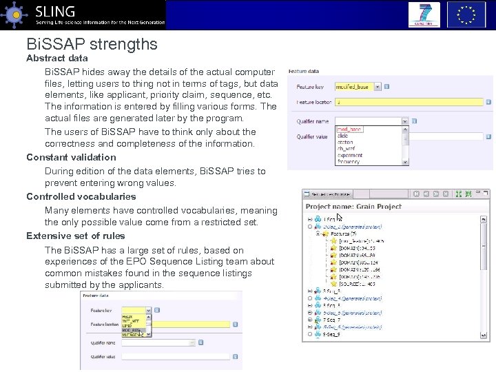 Bi. SSAP strengths Abstract data Bi. SSAP hides away the details of the actual