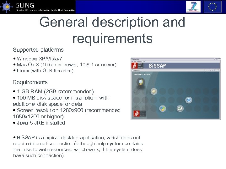 General description and requirements Supported platforms • Windows XP/Vista/7 • Mac Os X (10.