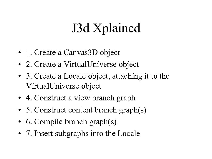 J 3 d Xplained • 1. Create a Canvas 3 D object • 2.