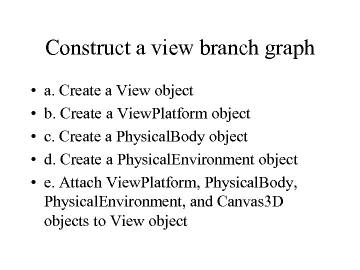 Construct a view branch graph • • • a. Create a View object b.