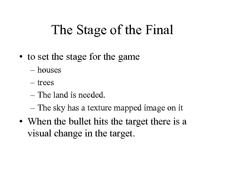 The Stage of the Final • to set the stage for the game –