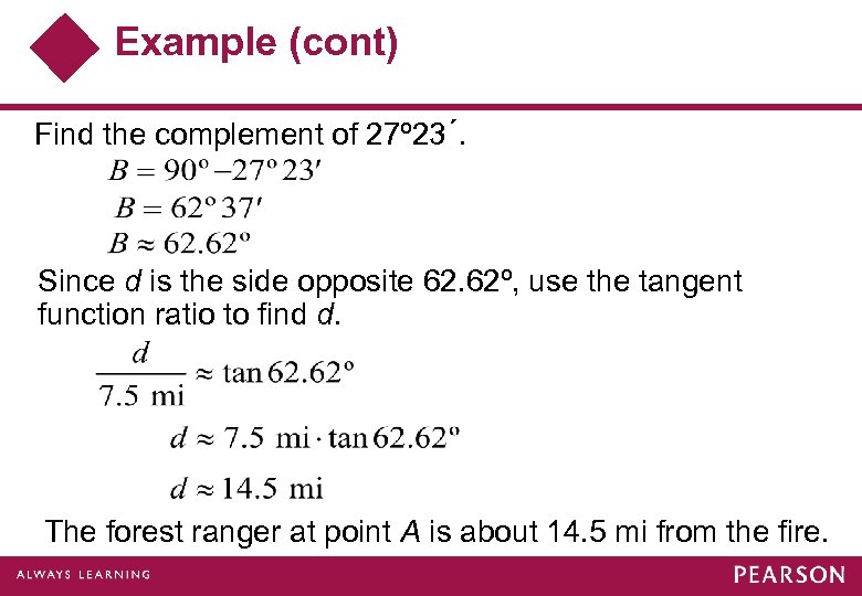 Example (cont) Find the complement of 27º 23´. Since d is the side opposite