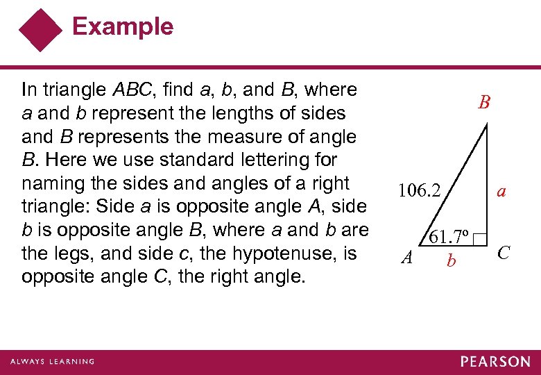 Example In triangle ABC, find a, b, and B, where a and b represent