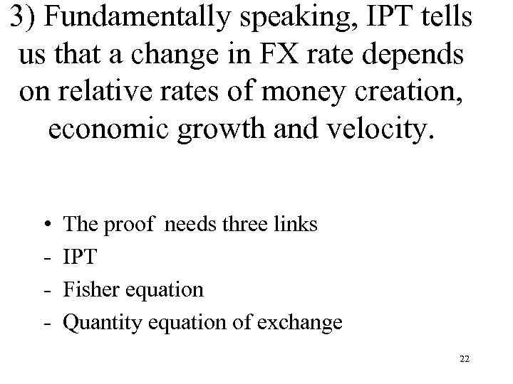3) Fundamentally speaking, IPT tells us that a change in FX rate depends on
