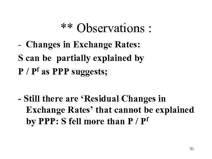** Observations : - Changes in Exchange Rates: S can be partially explained by
