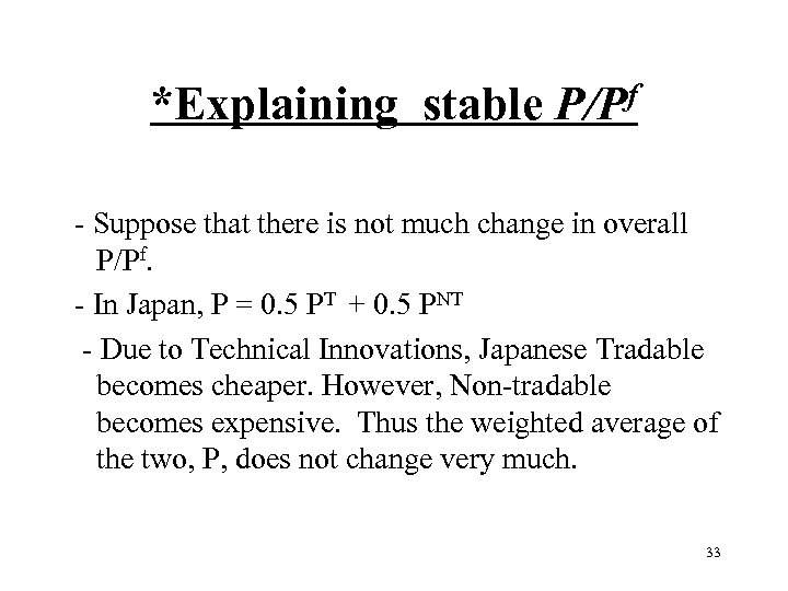*Explaining stable f P/P - Suppose that there is not much change in overall