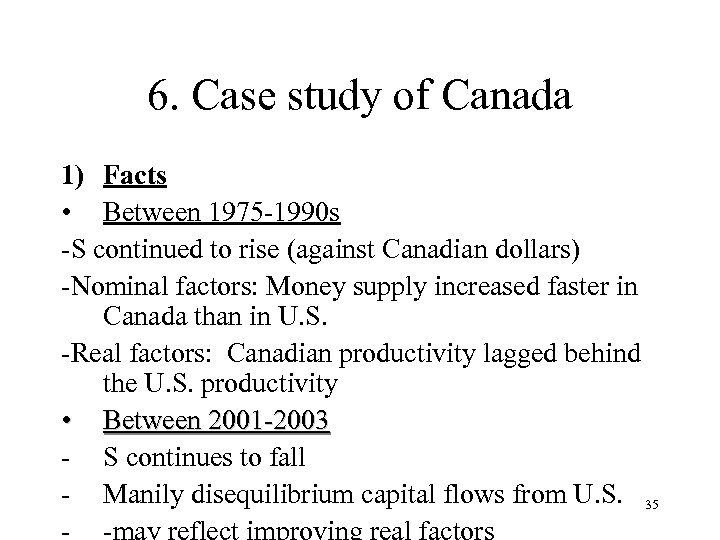 6. Case study of Canada 1) Facts • Between 1975 -1990 s -S continued