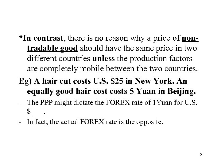 *In contrast, there is no reason why a price of nontradable good should have