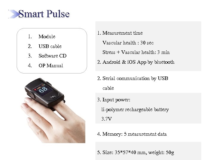  Smart Pulse 1. Module 2. USB cable 3. Software CD 4. OP Manual