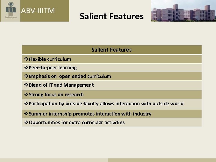 Salient Features v. Flexible curriculum v. Peer-to-peer learning v. Emphasis on open ended curriculum