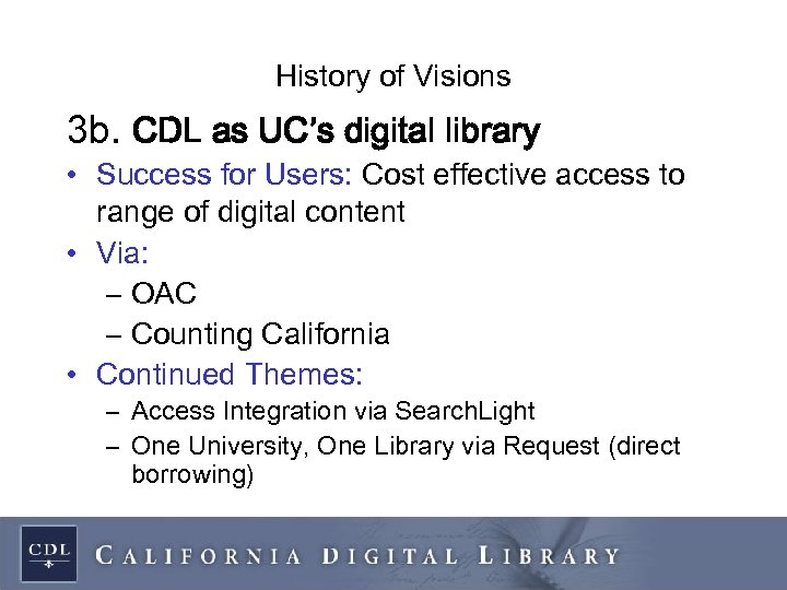 History of Visions 3 b. CDL as UC’s digital library • Success for Users: