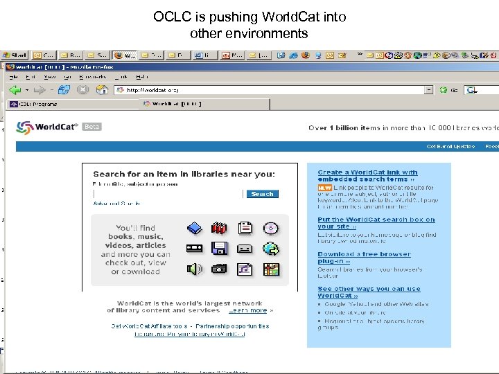 OCLC is pushing World. Cat into other environments 