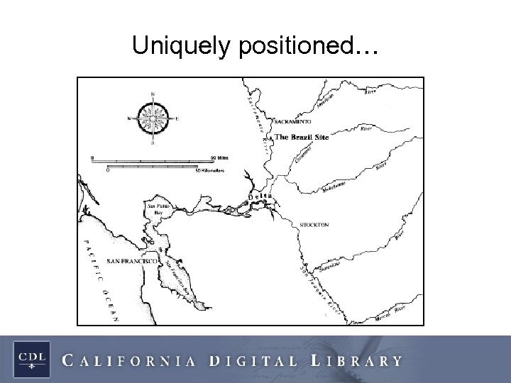 Uniquely positioned… 