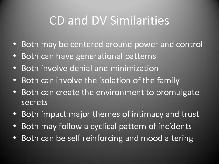 CD and DV Similarities Both may be centered around power and control Both can