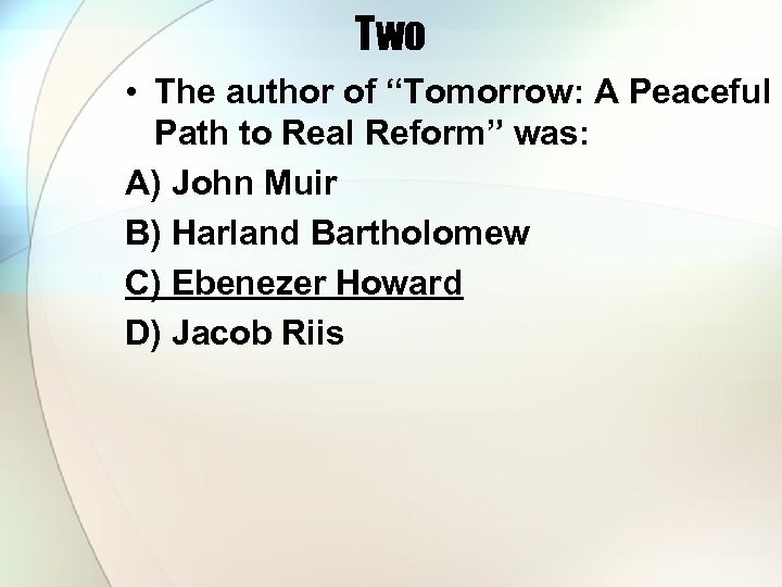 Two • The author of “Tomorrow: A Peaceful Path to Real Reform” was: A)