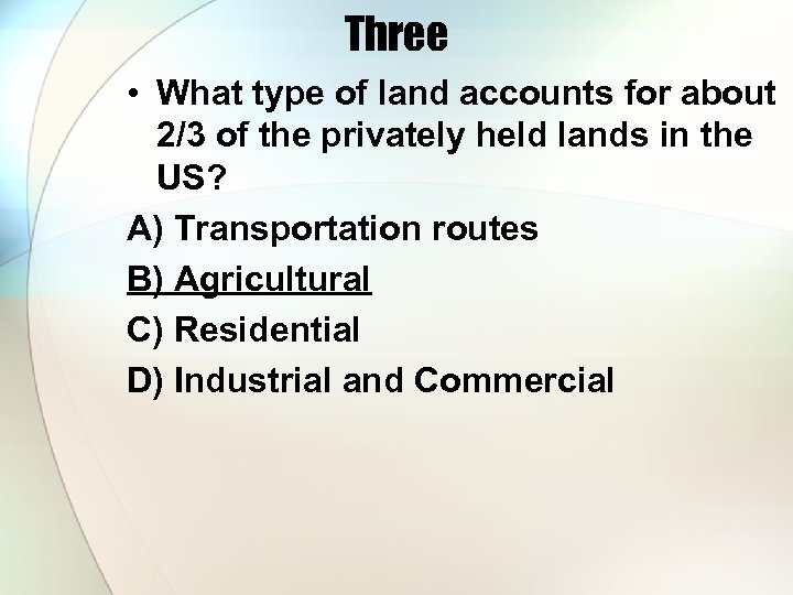 Three • What type of land accounts for about 2/3 of the privately held