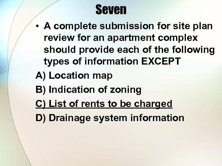 Seven • A complete submission for site plan review for an apartment complex should