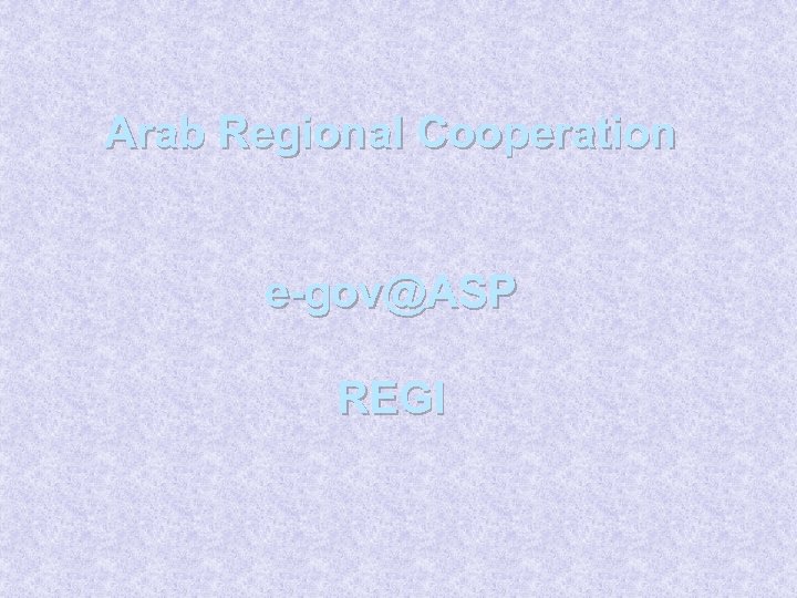 Arab Regional Cooperation e-gov@ASP REGI 