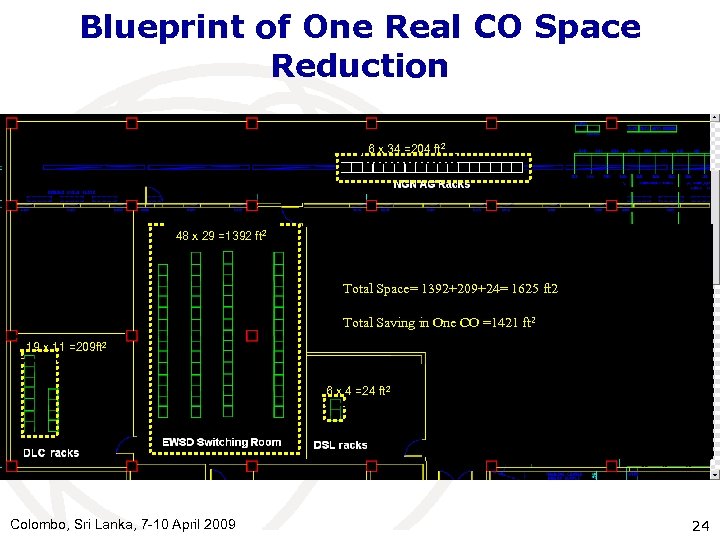 Blueprint of One Real CO Space Reduction 6 x 34 =204 ft 2 48