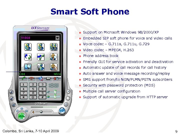 Smart Soft Phone Support on Microsoft Windows 98/2000/XP Embedded SIP soft phone for voice