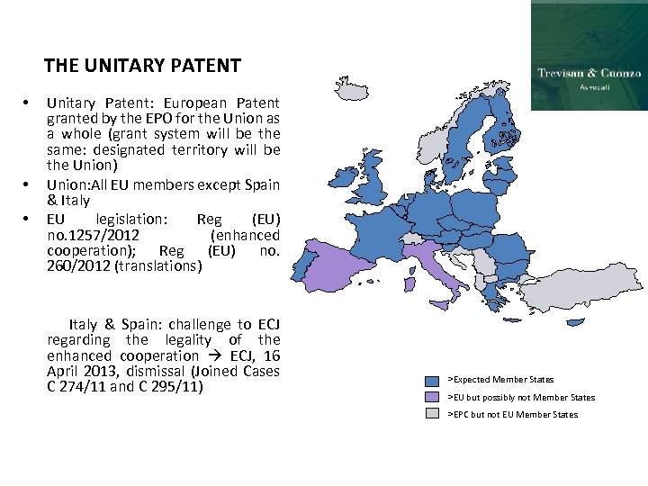THE UNITARY PATENT • • • Unitary Patent: European Patent granted by the EPO