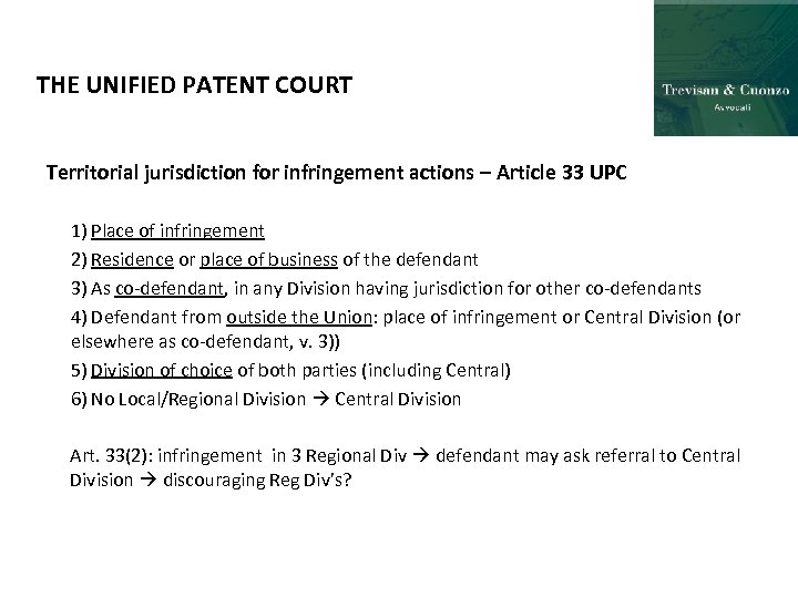 THE UNIFIED PATENT COURT Territorial jurisdiction for infringement actions – Article 33 UPC 1)