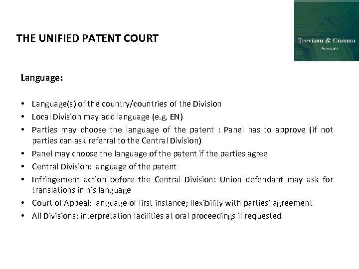 THE UNIFIED PATENT COURT Language: • Language(s) of the country/countries of the Division •