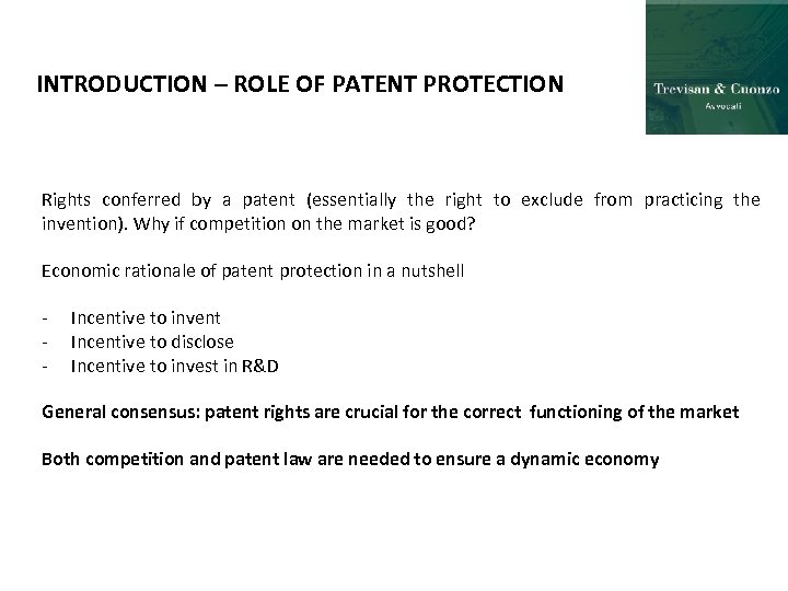 INTRODUCTION – ROLE OF PATENT PROTECTION Rights conferred by a patent (essentially the right